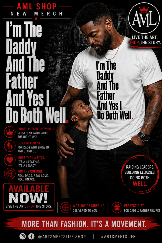 I'm The Daddy, I'm The Father And I Do Both Well (Black Letters)