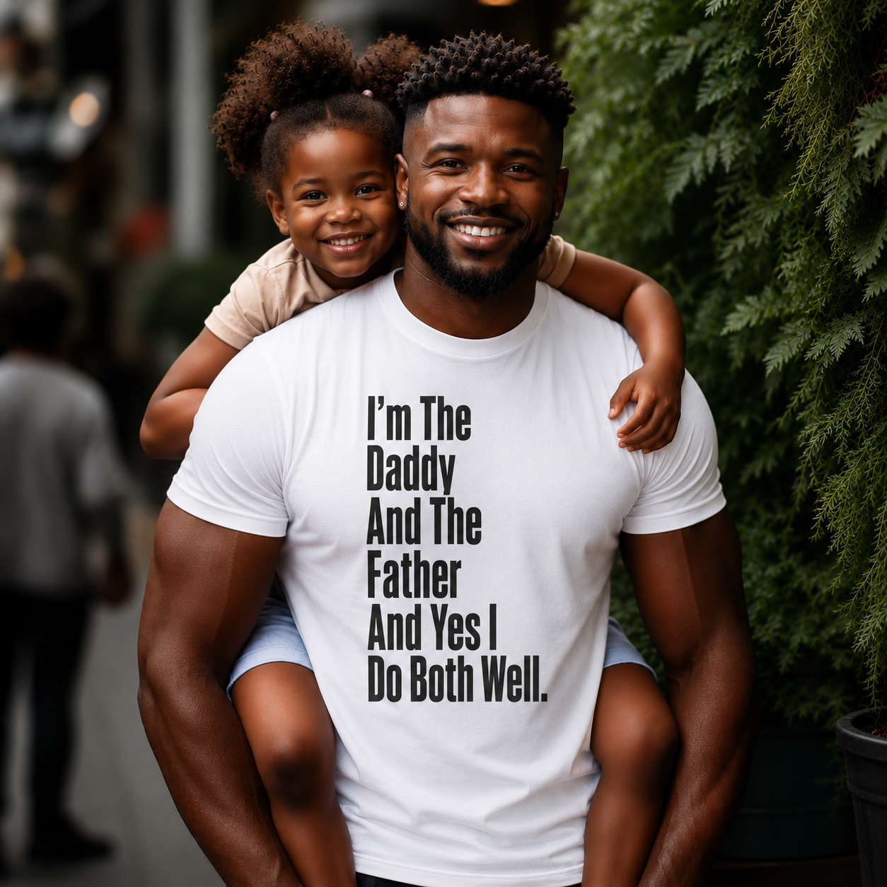 I'm The Daddy, I'm The Father And I Do Both Well (Black Letters)