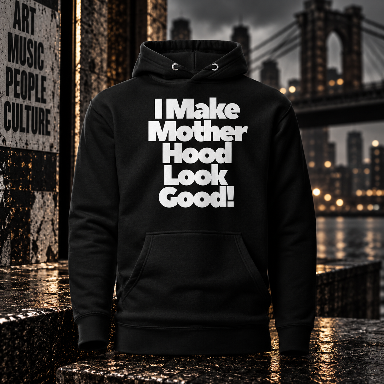 I Make Motherhood Look Good Hooded Sweatshirt