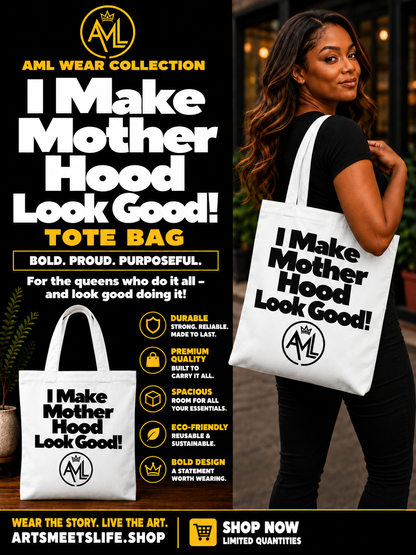I Make Motherhood Look Good Tote Bag